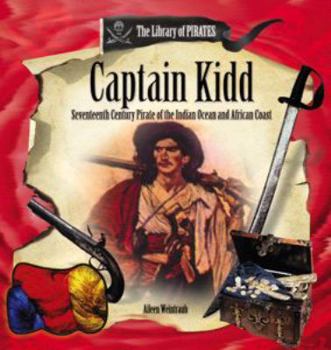 Library Binding Captain Kidd: Seventeenth Century Pirate of the Indian Ocean and the African Coast Book