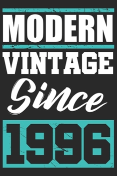 Modern Vintage since 1996: Journal blank lined | 120 pages in 6x9" inches | Perfect for all persons which are born in 1996