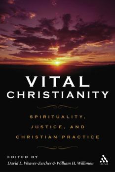 Paperback Vital Christianity: Spirituality, Justice, and Christian Practice Book
