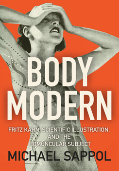 Paperback Body Modern: Fritz Kahn, Scientific Illustration, and the Homuncular Subject Book