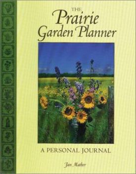 Paperback The Prairie Garden Planner: A Personal Journal Book