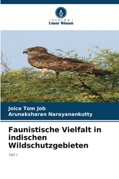 Faunistische Vielfalt in indischen Wildschutzgebieten: Teil I