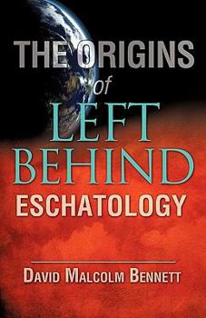Paperback The Origins of Left Behind Eschatology Book