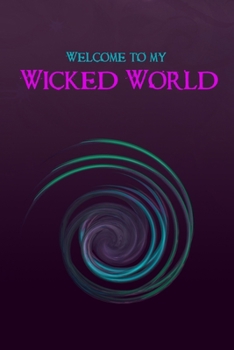 Welcome to My Wicked World: Cool Descendants Inspired Quote Journal, Notebook or Diary. Awesome Holiday or Birthday Gift for Young Girls or Tweens.