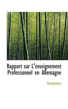 Paperback Rapport Sur L'Enseignement Professionnel En Allemagne Book