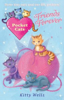 Friends Forever - Book #9 of the Pocket Cats