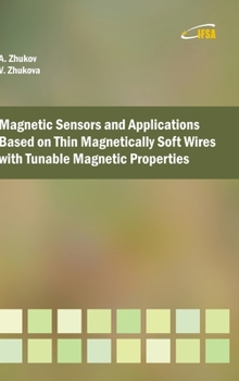 Hardcover Magnetic Sensors and Applications Based on Thin Magnetically Soft Wires with Tunable Magnetic Properties Book