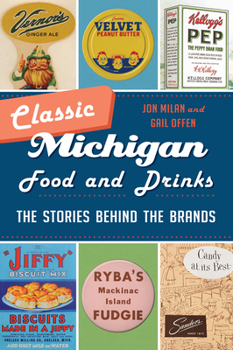 Paperback Classic Michigan Food and Drinks: The Stories Behind the Brands Book