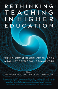 Paperback Rethinking Teaching in Higher Education: From a Course Design Workshop to a Faculty Development Framework Book