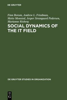 Hardcover Social Dynamics of the It Field: The Case of Denmark Book