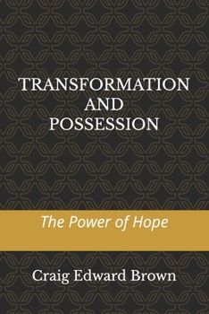 Transformation and Possession: The Power of Hope