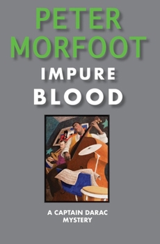Impure Blood: A Captain Darac Mystery - Book #1 of the Captain Darac