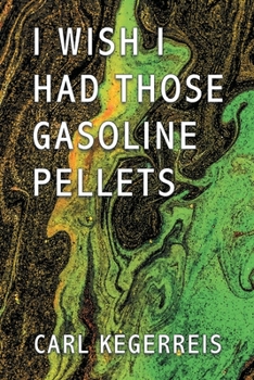 Paperback I Wish I Had Those Gasoline Pellets Book