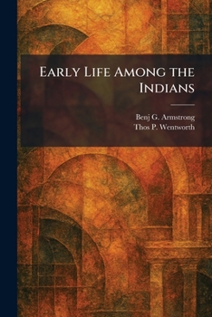 Paperback Early Life Among the Indians Book