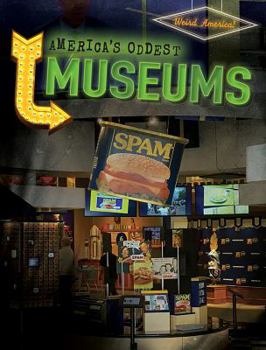America's Oddest Museums - Book  of the Weird America!