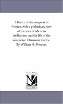 History of the Conquest of Mexico