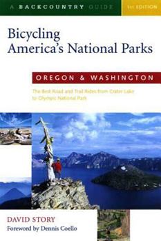Paperback Bicycling America's National Parks: Oregon and Washington: The Best Road and Trail Rides from Crater Lake to Olympic National Park Book