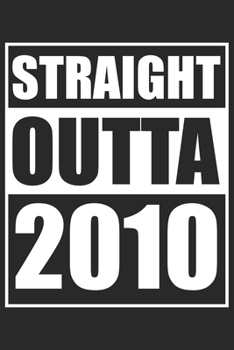 Straight Outta 2010: Journal blank lined | 120 pages in 6x9" inches | Perfect for all persons which are born in 2010