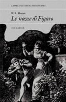 W. A. Mozart: Le Nozze di Figaro (Cambridge Opera Handbooks) - Book  of the Cambridge Opera Handbooks