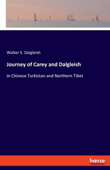 Paperback Journey of Carey and Dalgleish: in Chinese Turkistan and Northern Tibet Book