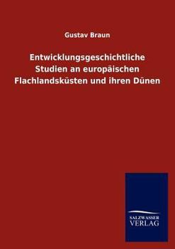 Paperback Entwicklungsgeschichtliche Studien an europäischen Flachlandsküsten und ihren Dünen [German] Book