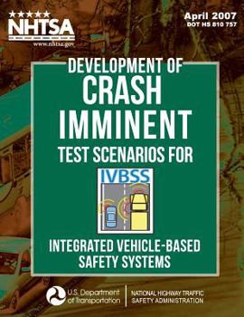 Paperback Development of Crash Imminent Test Scenarios for Integrated Vehicle-Based Safety Systems Book