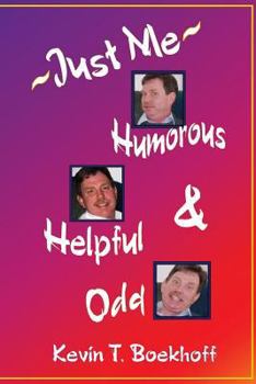 Paperback Just Me: Humorous, Helpful & Odd Book