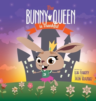 Hardcover The Bunny Queen Is Thankful Book