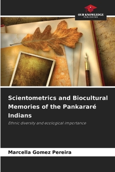 Paperback Scientometrics and Biocultural Memories of the Pankararé Indians Book