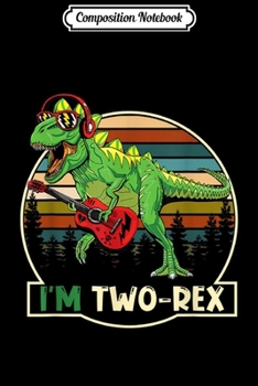 Composition Notebook: Kids Two Rex T-Rex Birthday 2 Year Old Boy Girl Gift  Journal/Notebook Blank Lined Ruled 6x9 100 Pages