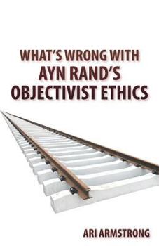 Paperback What's Wrong with Ayn Rand's Objectivist Ethics Book
