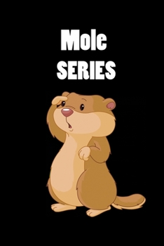 Notebook Mole Series: Notebook  Journal  with Mole Theme size 6x9  120 pages: Notebook  Series is great