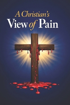 Paperback A Christian's View of Pain Book