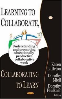 Hardcover Learning to Collaborate, Collaborating to Learn Book