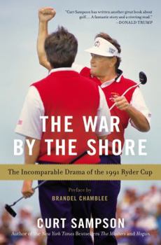 Paperback The War by the Shore: The Incomparable Drama of the 1991 Ryder Cup Book