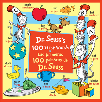Board book Dr. Seuss's 100 First Words/Las Primeras 100 Palabras de Dr. Seuss (Bilingual Edition) Book
