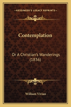 Paperback Contemplation: Or A Christian's Wanderings (1836) Book
