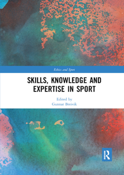 Paperback Skills, Knowledge and Expertise in Sport Book