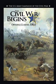 Paperback The Civil War Begins: Opening Clashes, 1861 Book