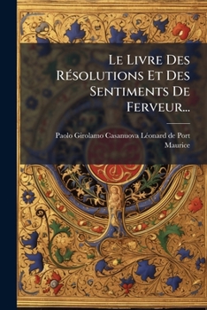 Paperback Le Livre Des Résolutions Et Des Sentiments De Ferveur... [French] Book