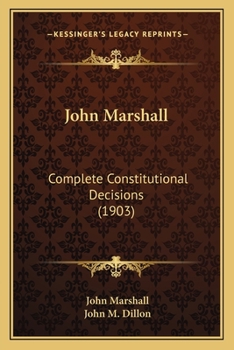 Paperback John Marshall: Complete Constitutional Decisions (1903) Book