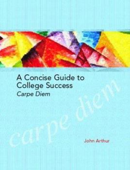 Paperback A Concise Guide to College Success: Carpe Diem Book