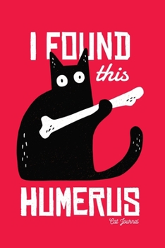 Paperback I Found This Humerus Cat Journal: Cat Themed Lined Notebook Book