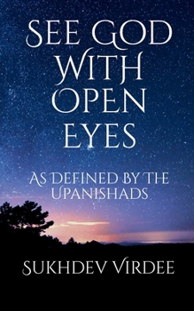 Paperback See God With Open Eyes: As Defined By The Upanishads Book