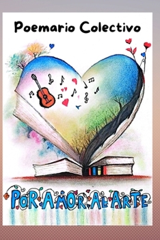 Paperback Por Amor al Arte: Poemario Colectivo [Spanish] Book