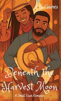 Hardcover Beneath the Harvest Moon: A Small Town Romance Book
