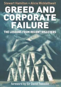Paperback Greed and Corporate Failure: The Lessons from Recent Disasters Book