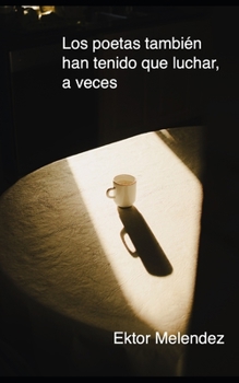 Paperback Los poetas también han tenido que luchar,: a veces. [Spanish] Book
