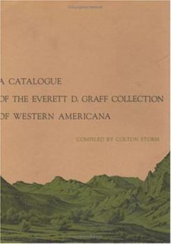 Hardcover A Catalogue of the Everett D. Graff Collection of Western Americana Book