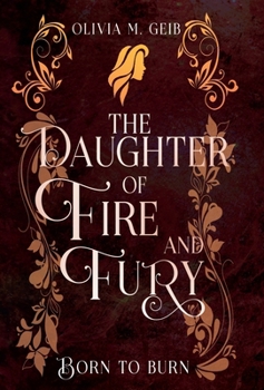 Hardcover The Daughter of Fire & Fury: Born to Burn Book
